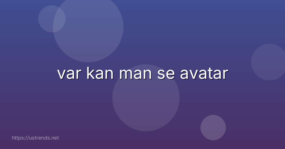 var kan man se avatar