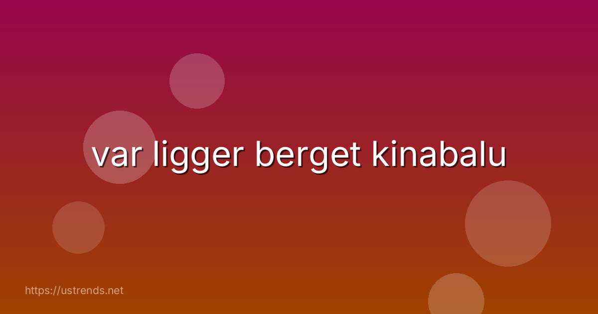 var ligger berget kinabalu