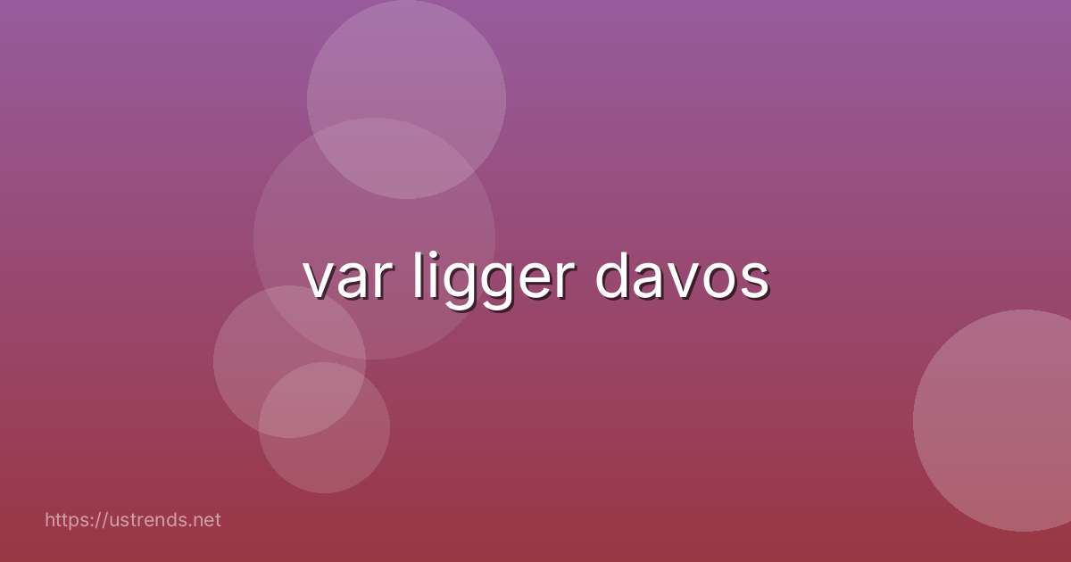 var ligger davos