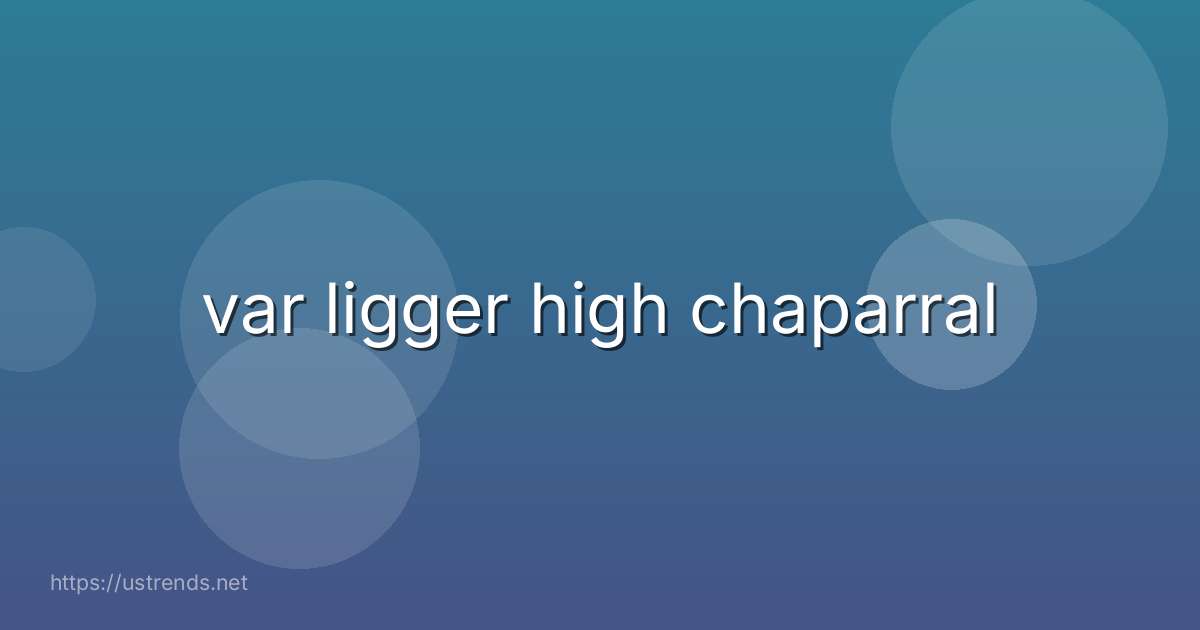 var ligger high chaparral