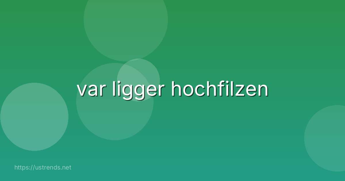 var ligger hochfilzen