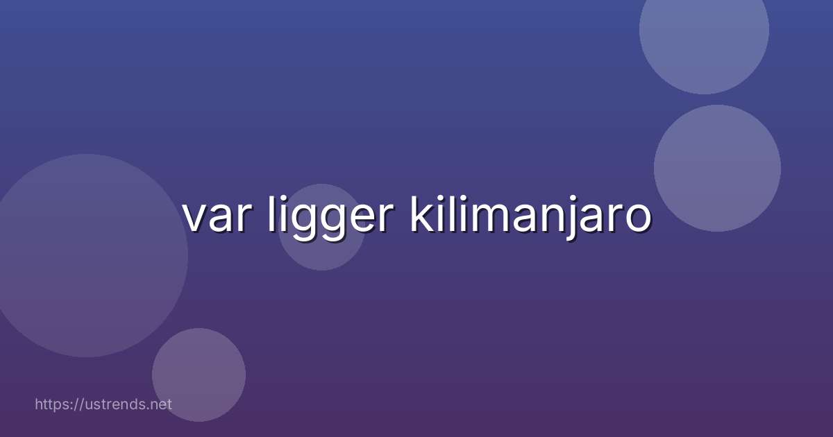 var ligger kilimanjaro