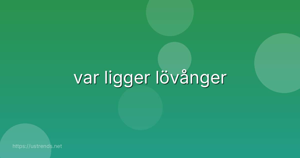 var ligger lövånger