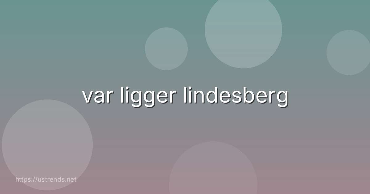 var ligger lindesberg