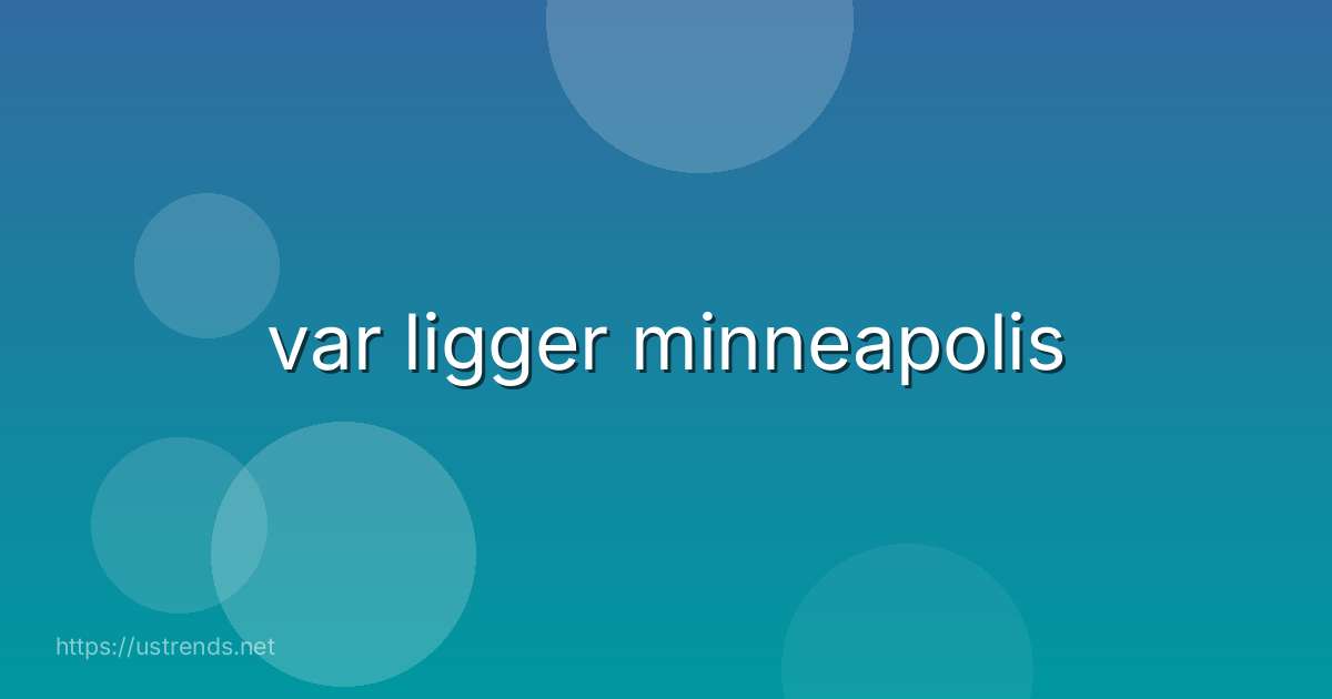 var ligger minneapolis