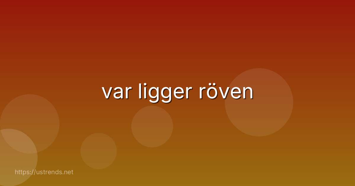 var ligger röven