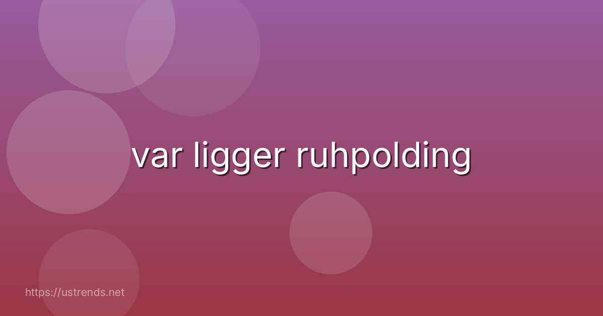 var ligger ruhpolding