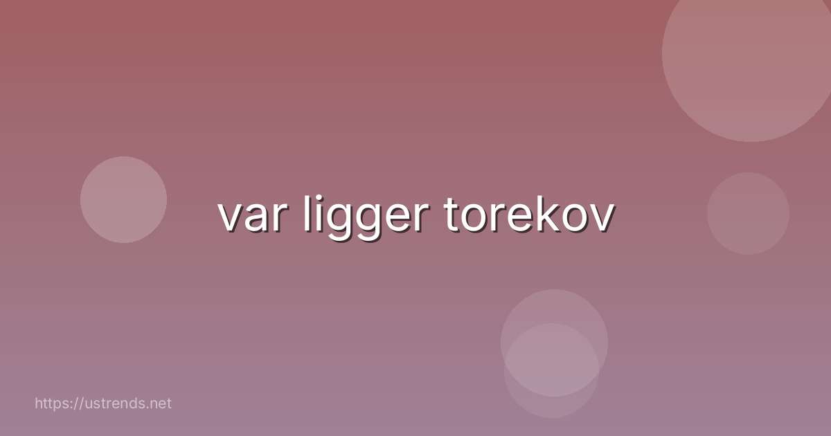 var ligger torekov