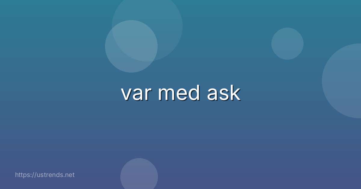 var med ask
