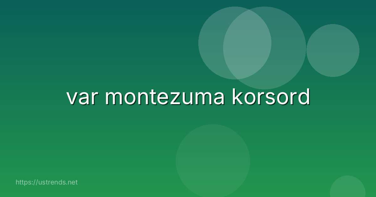 var montezuma korsord