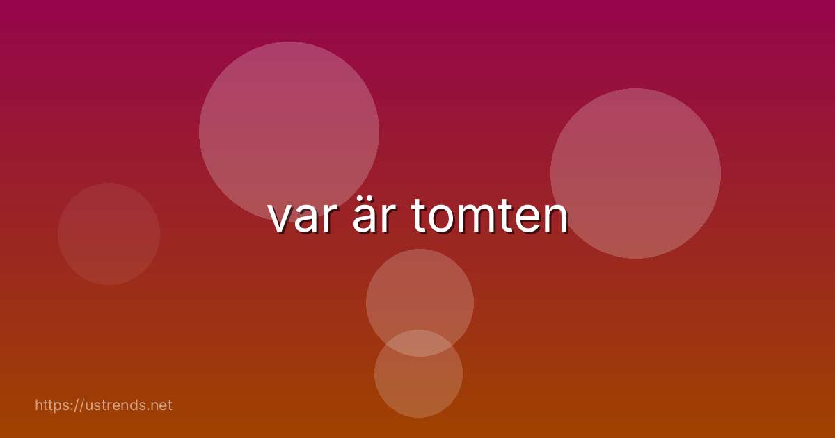 var är tomten