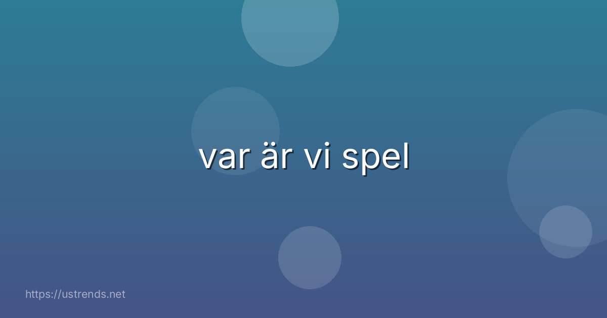var är vi spel