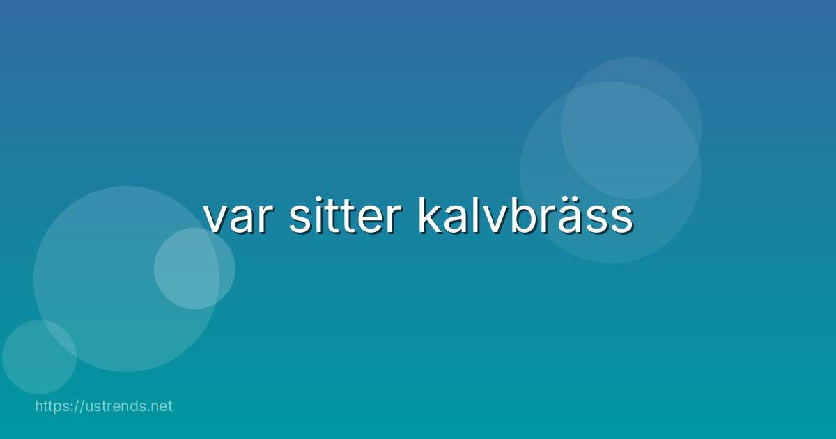 var sitter kalvbräss