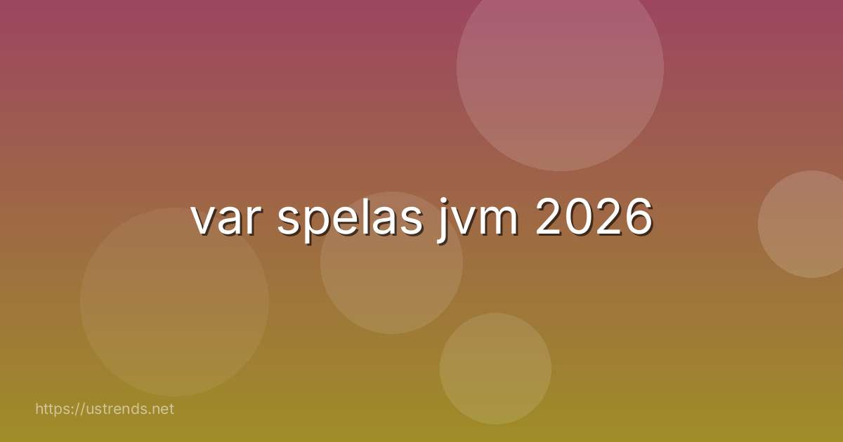 var spelas jvm 2026