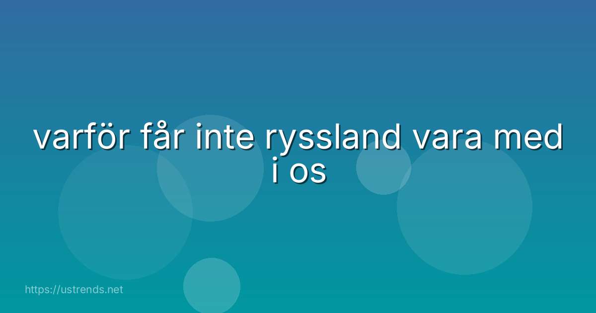 varför får inte ryssland vara med i os