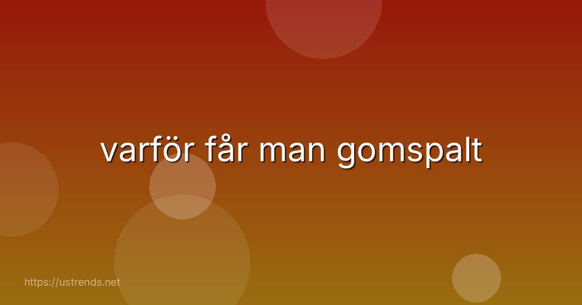 varför får man gomspalt