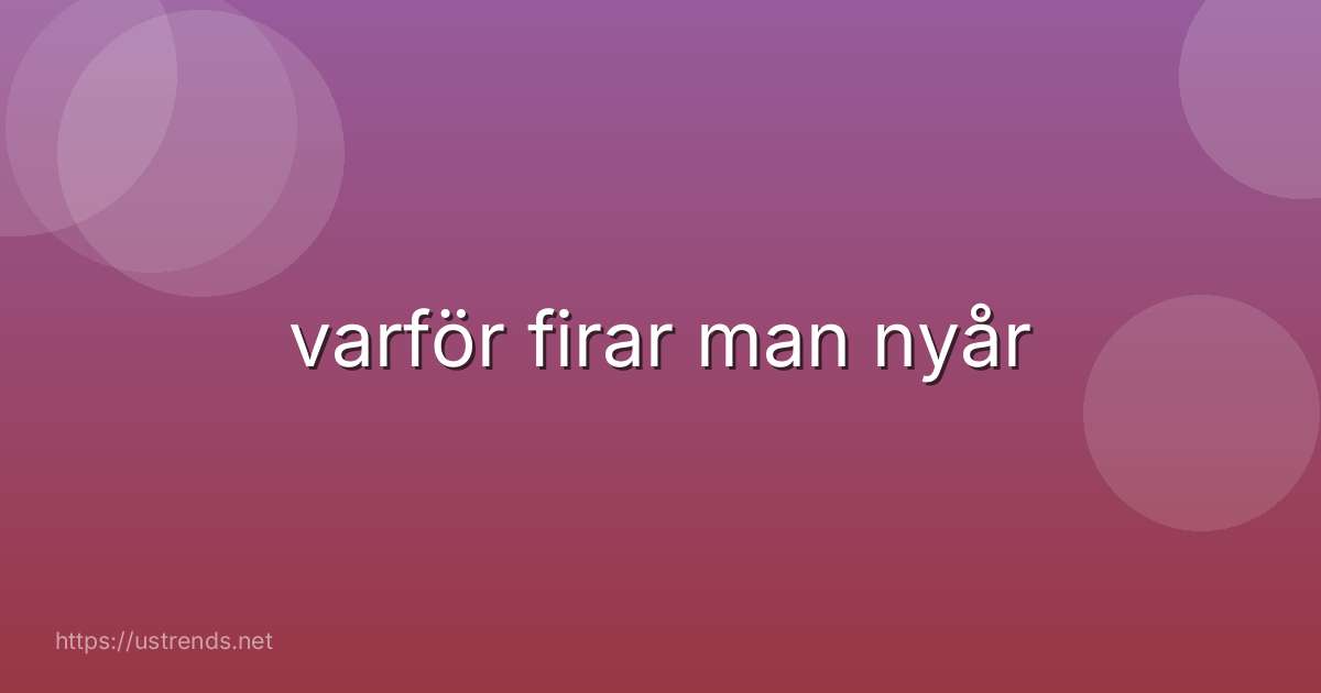 varför firar man nyår