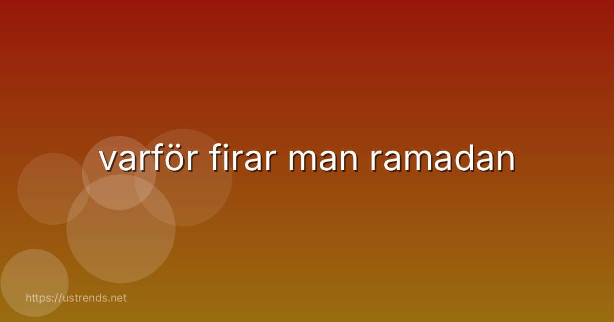 varför firar man ramadan