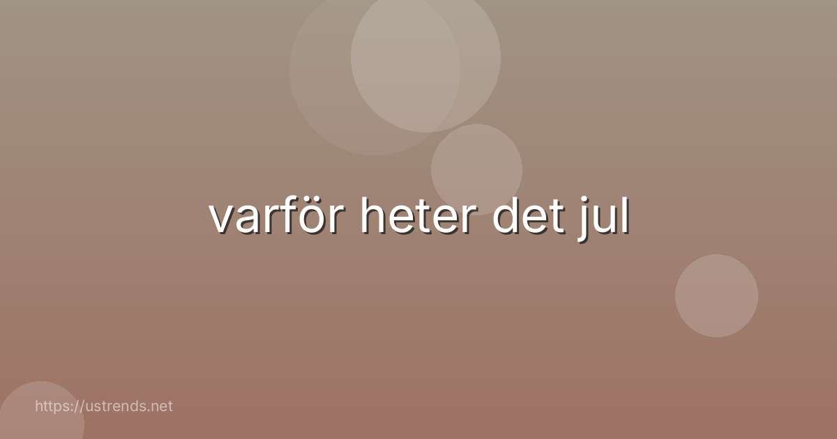 varför heter det jul