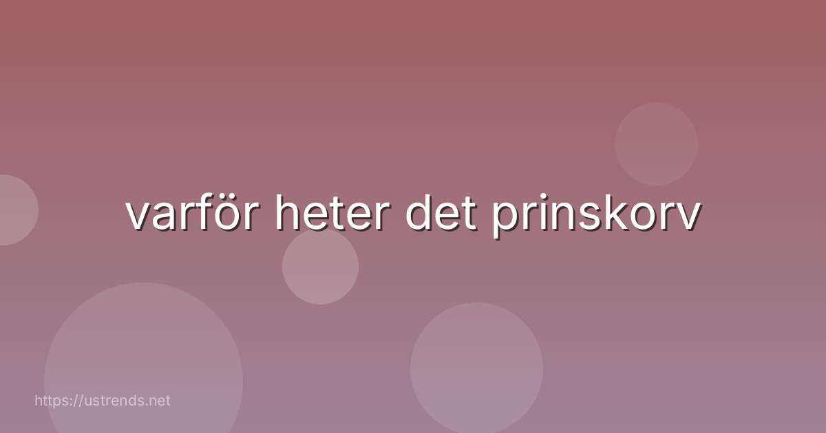 varför heter det prinskorv