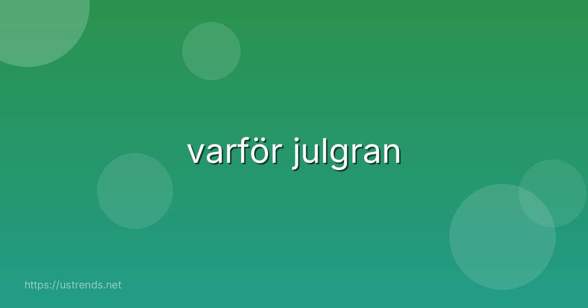 varför julgran