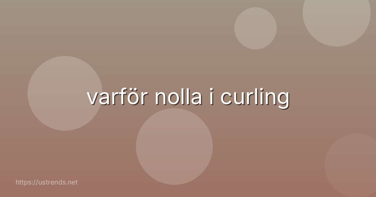 varför nolla i curling