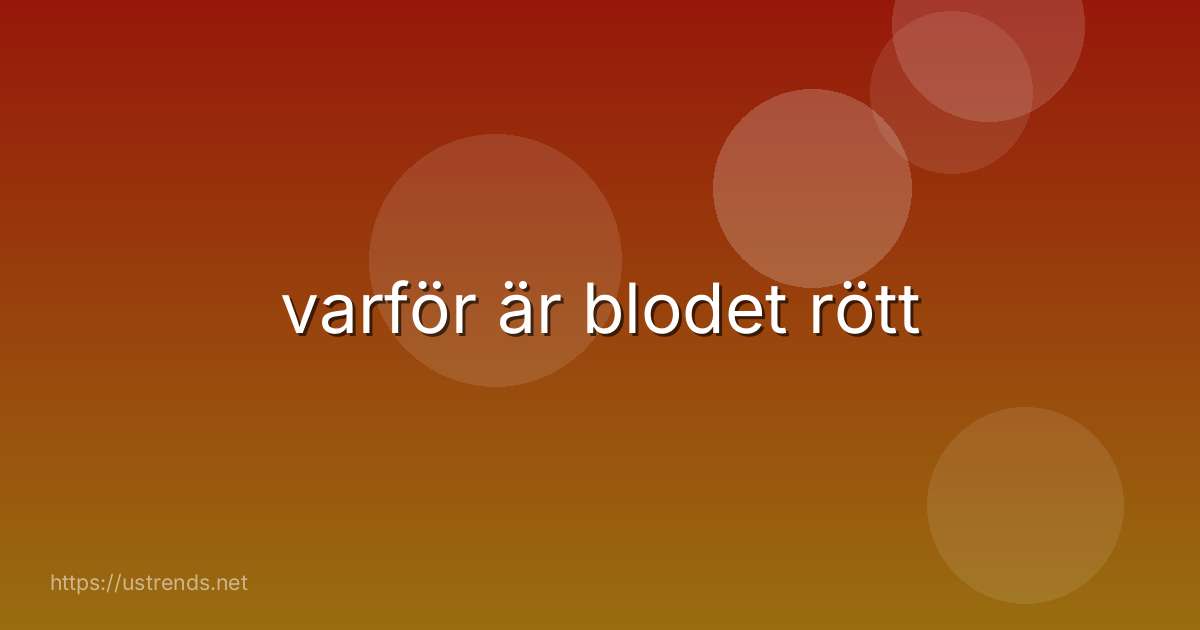 varför är blodet rött