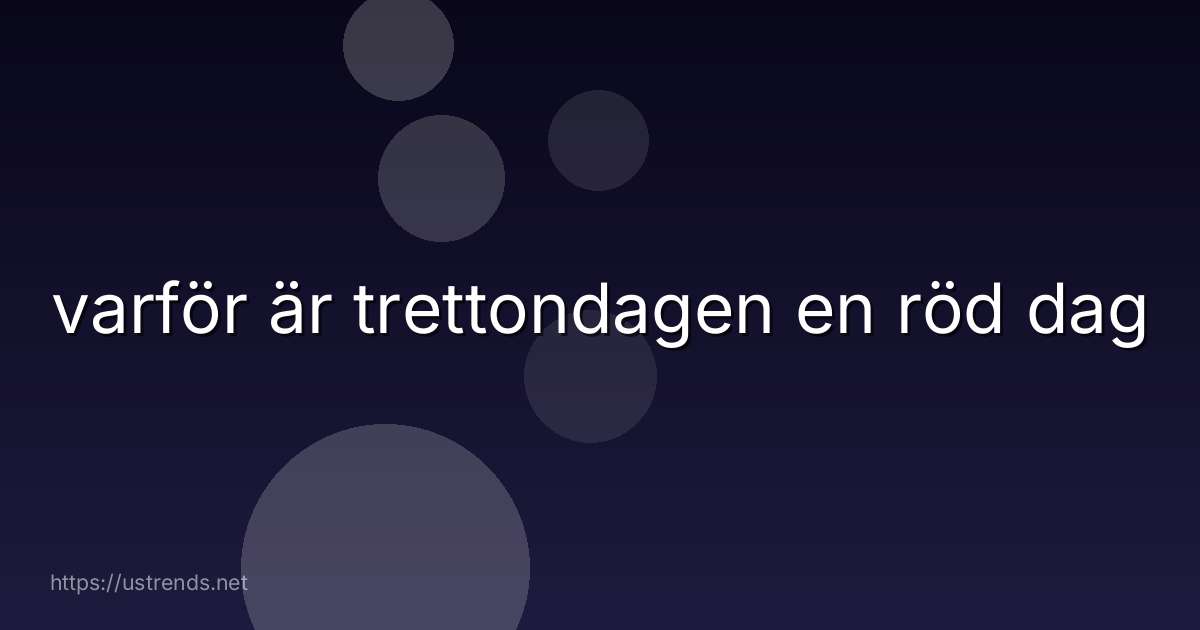 varför är trettondagen en röd dag
