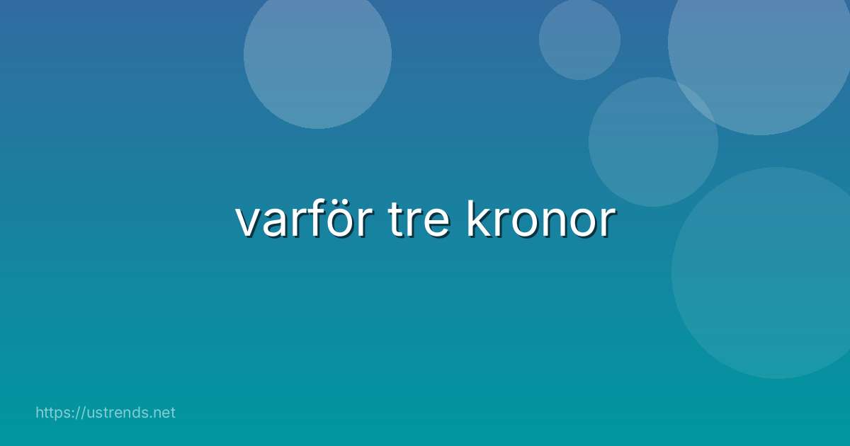 varför tre kronor