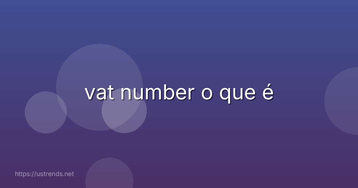 vat number o que é