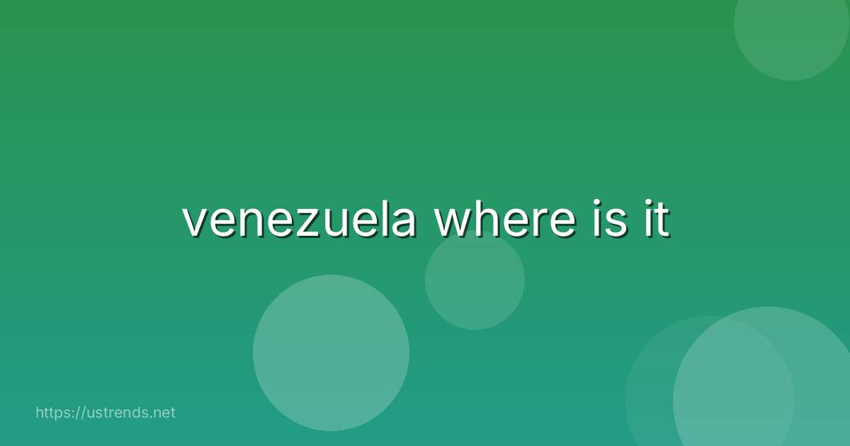 venezuela where is it
