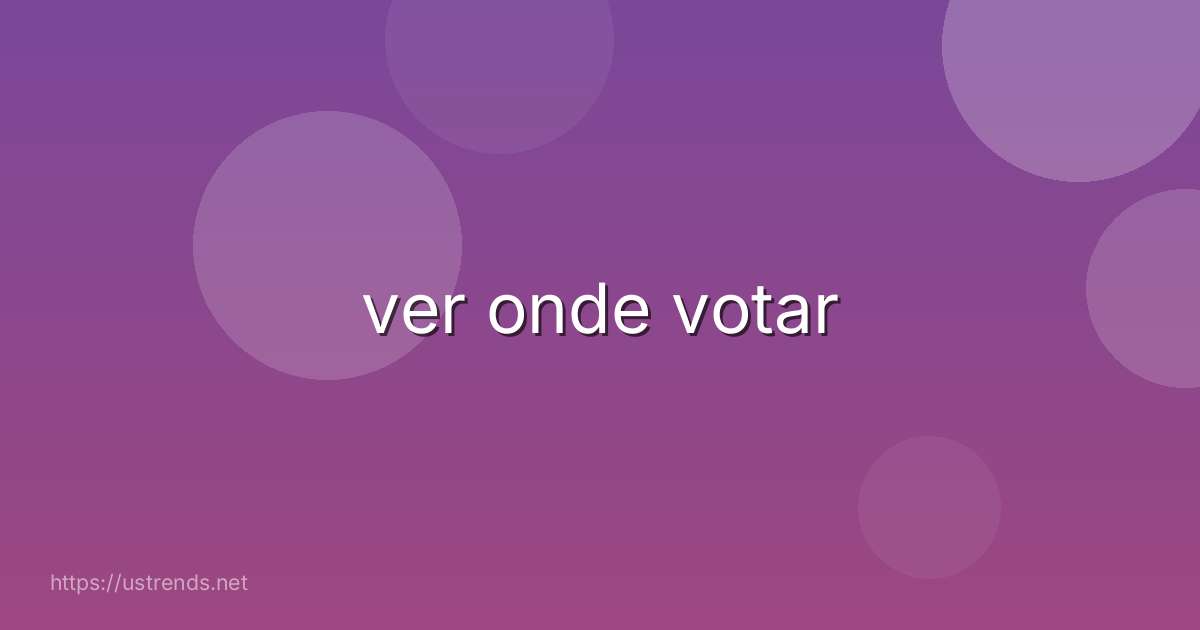 ver onde votar
