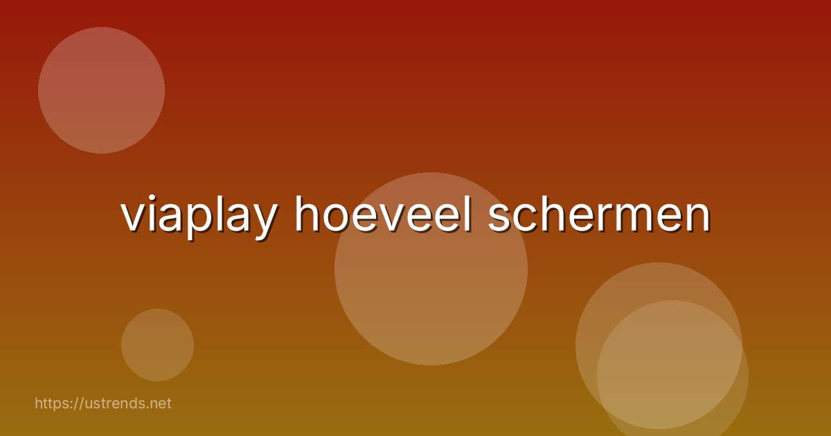 viaplay hoeveel schermen