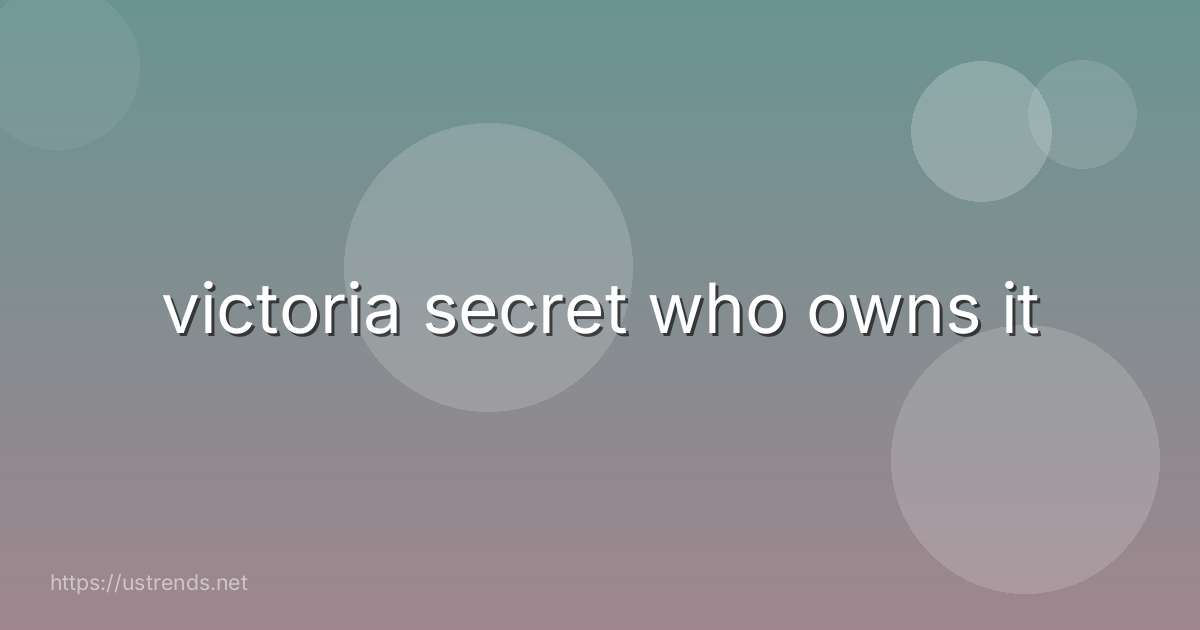 victoria secret who owns it