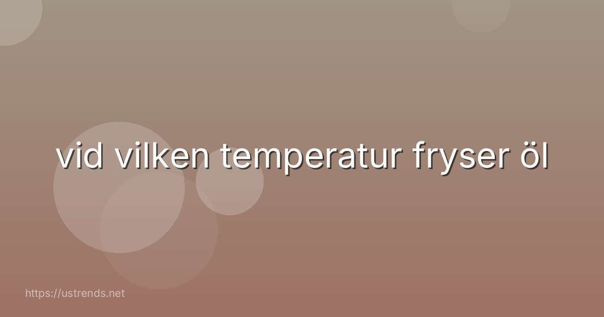 vid vilken temperatur fryser öl