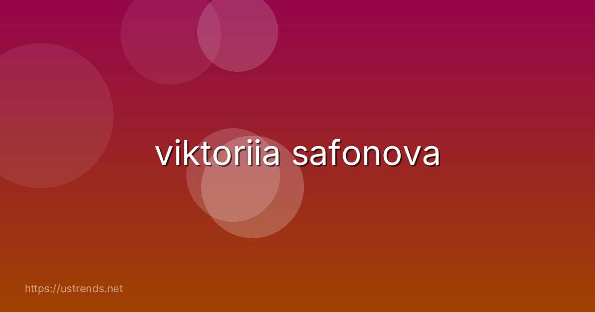 viktoriia safonova