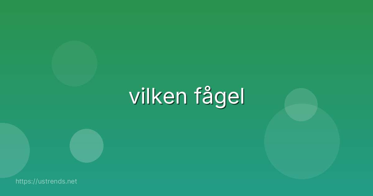 vilken fågel