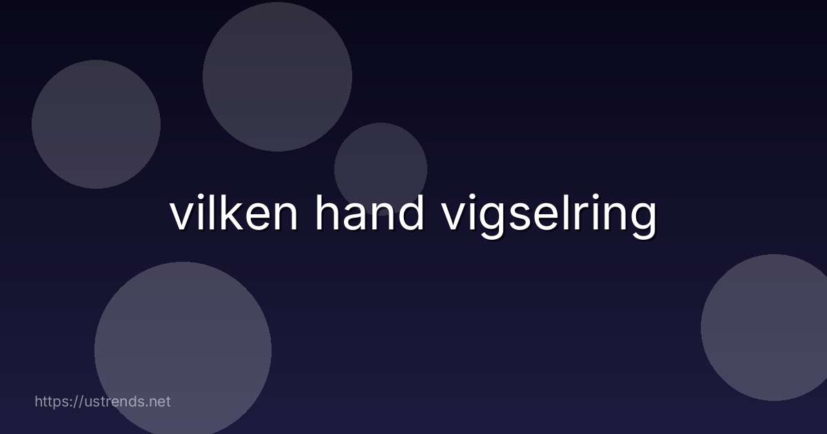 vilken hand vigselring