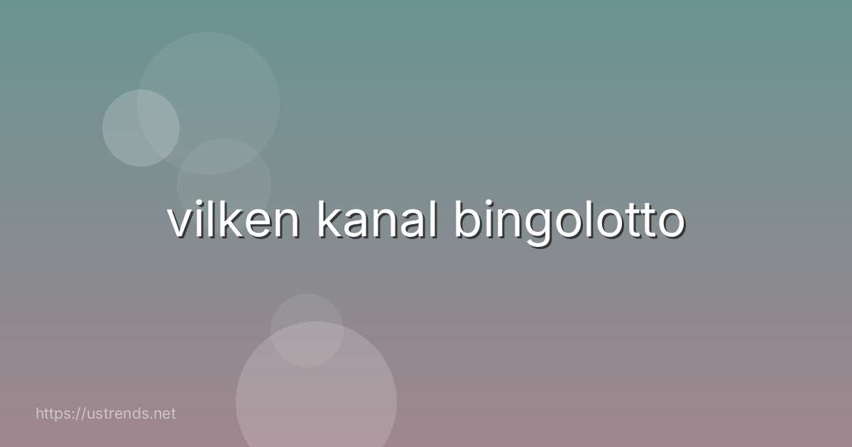 vilken kanal bingolotto
