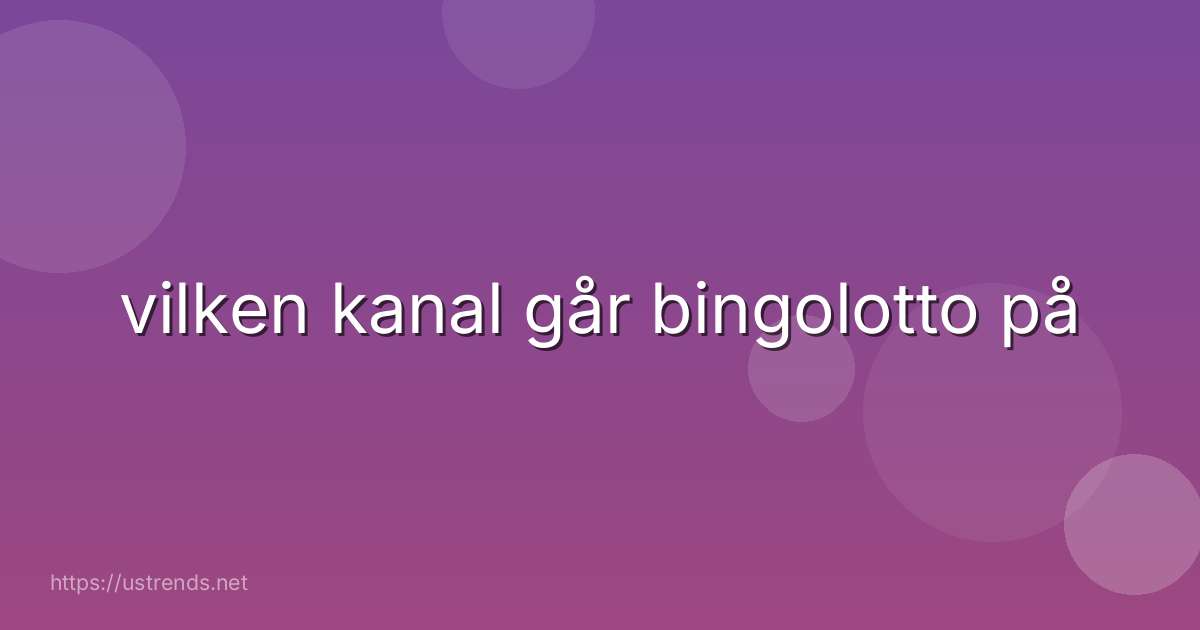 vilken kanal går bingolotto på