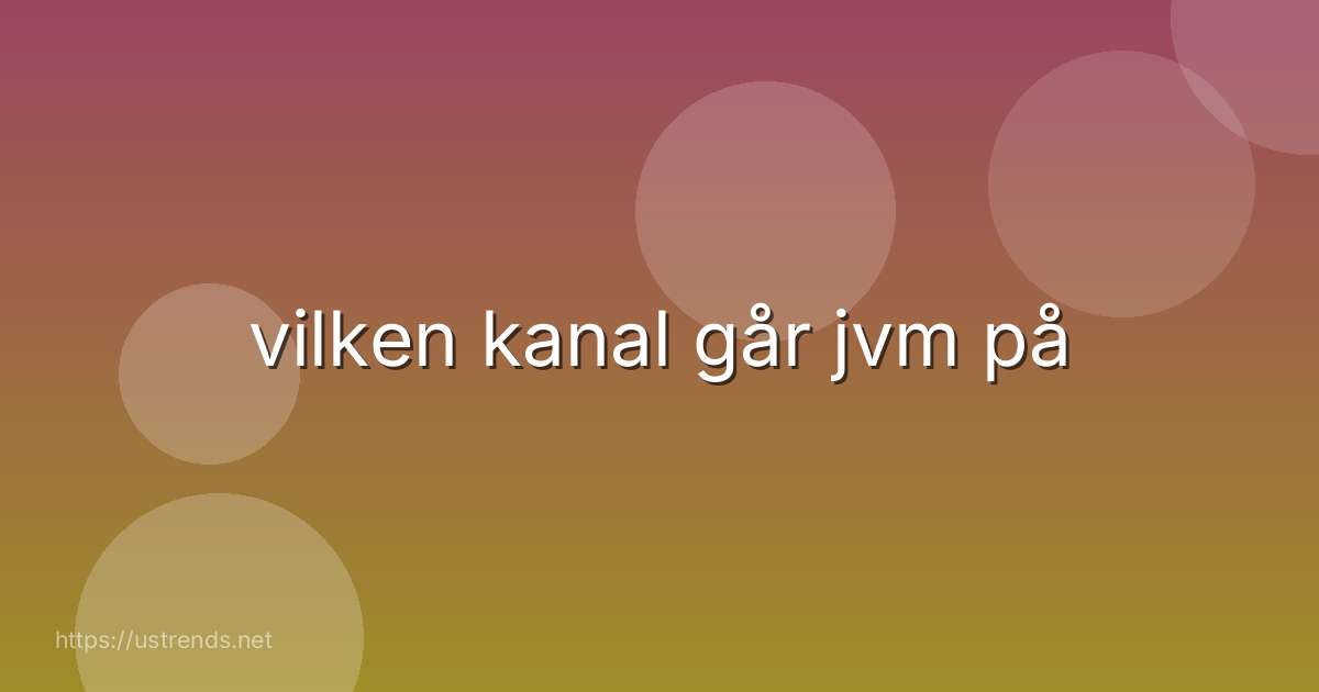 vilken kanal går jvm på