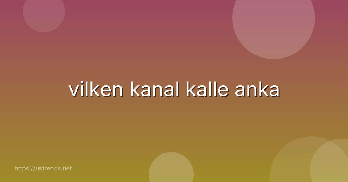 vilken kanal kalle anka