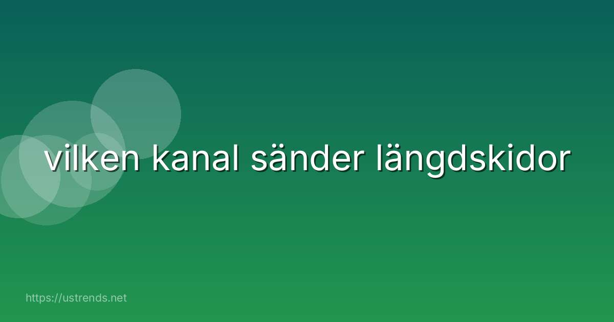 vilken kanal sänder längdskidor