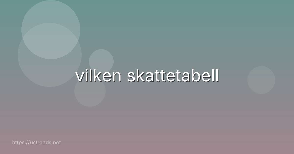 vilken skattetabell