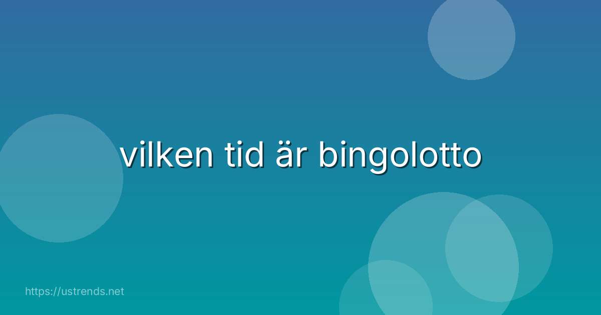 vilken tid är bingolotto