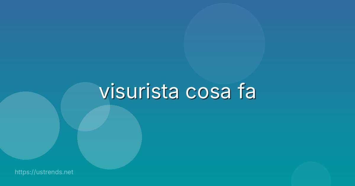 visurista cosa fa