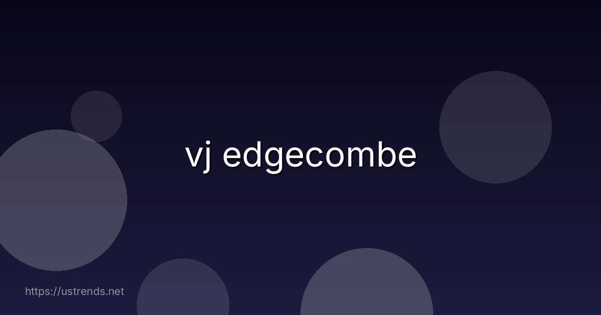 vj edgecombe