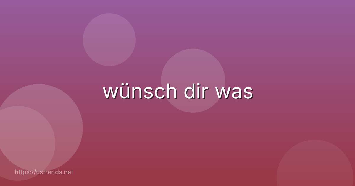 wünsch dir was
