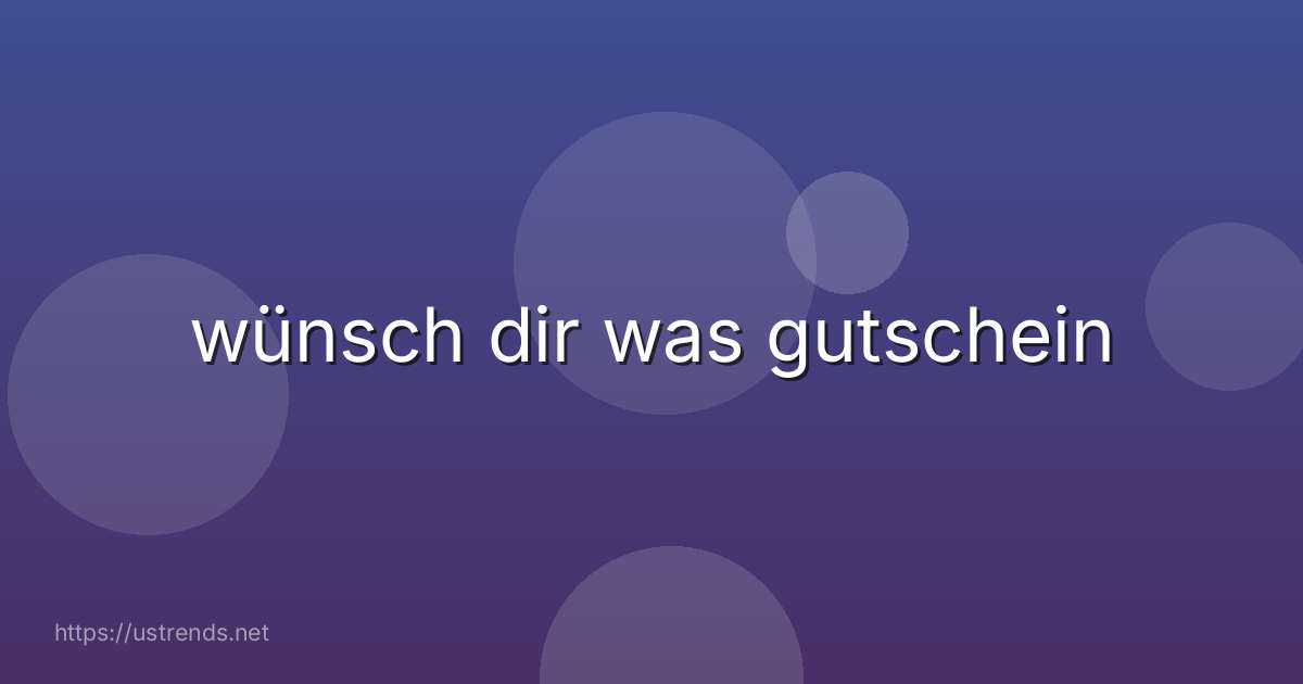 wünsch dir was gutschein