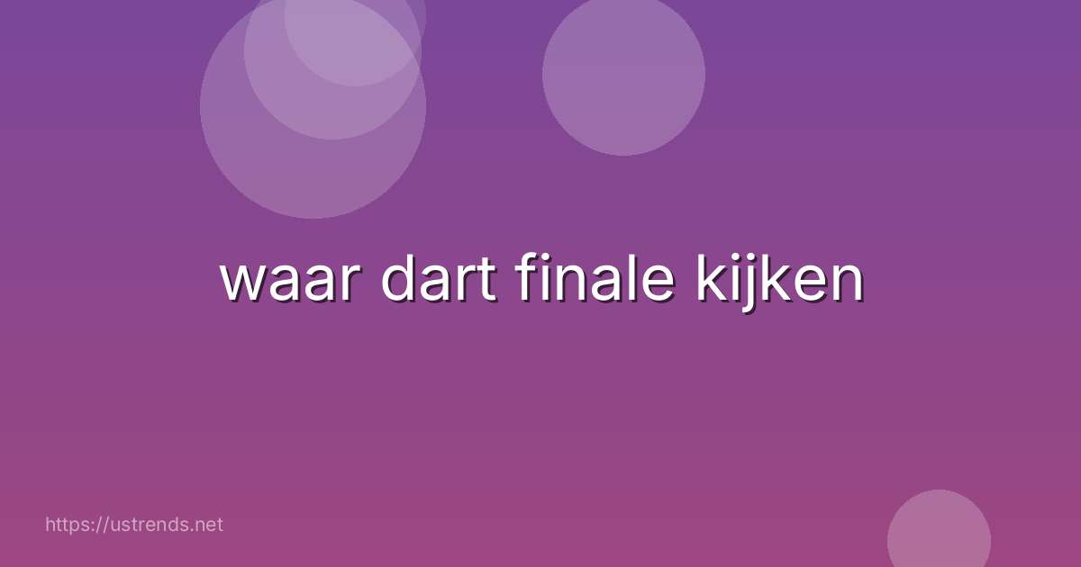 waar dart finale kijken